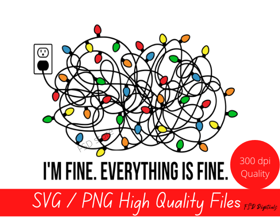 I’m Fine Everything is Fine Tangled Christmas Lights SVG and PNG digit ...